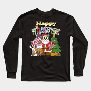 Happy Whatever! Long Sleeve T-Shirt